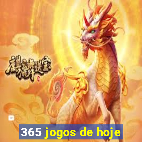 365 jogos de hoje